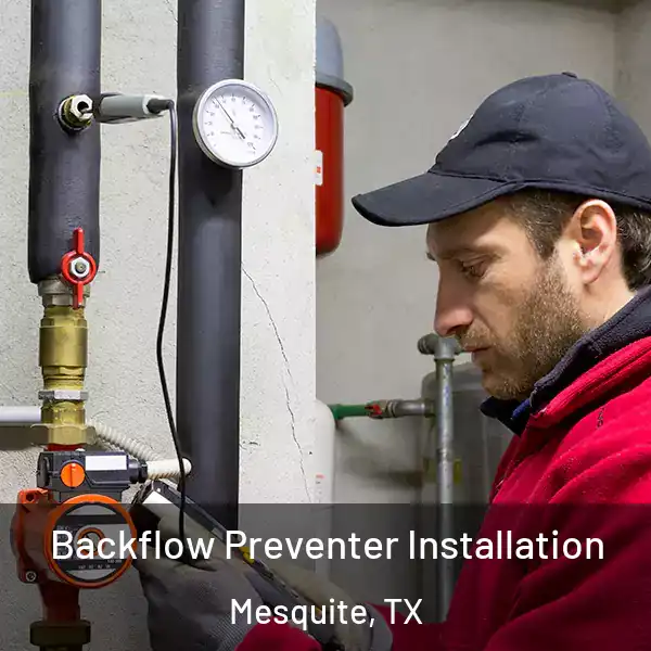  Backflow Preventer Installation Mesquite, TX