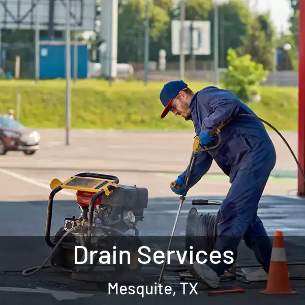  Drain Services Mesquite, TX