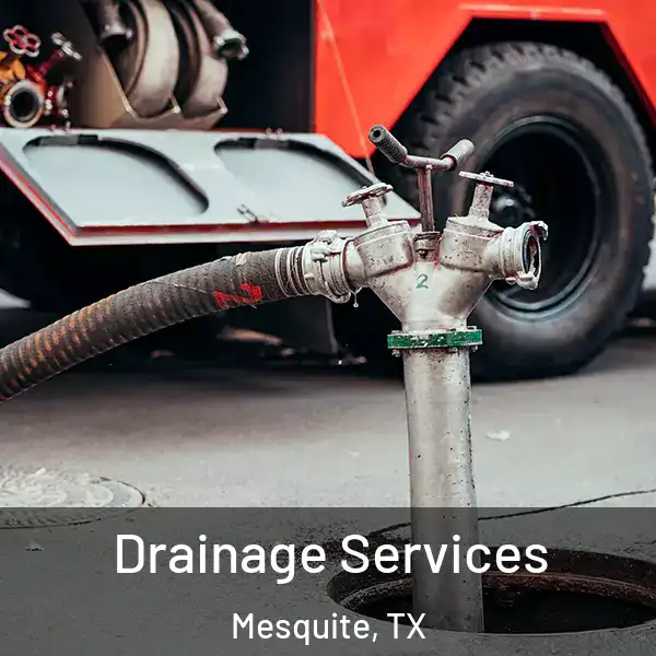  Drainage Services Mesquite, TX