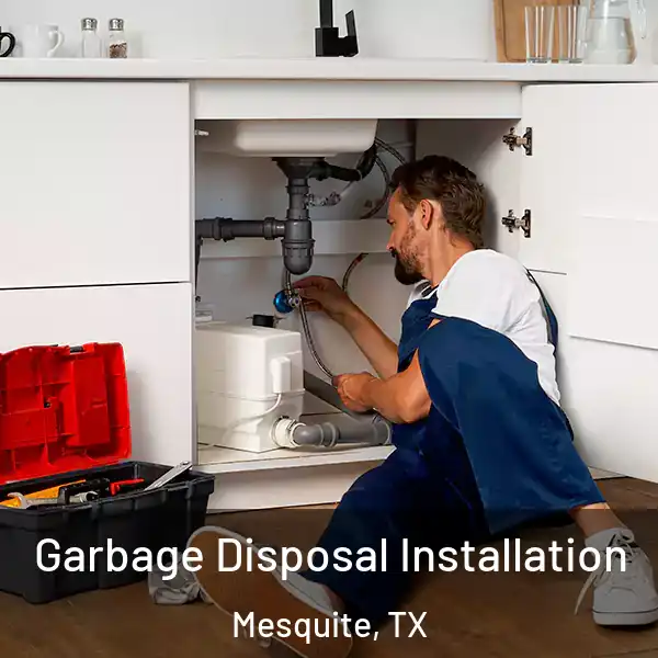  Garbage Disposal Installation Mesquite, TX