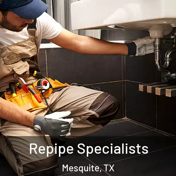  Repipe Specialists Mesquite, TX