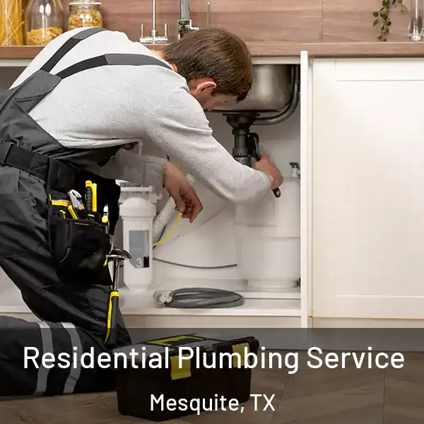  Residential Plumbing Service Mesquite, TX