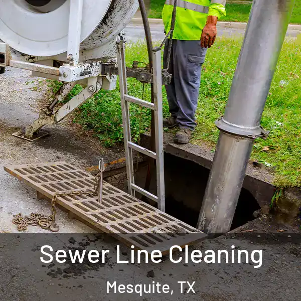  Sewer Line Cleaning Mesquite, TX