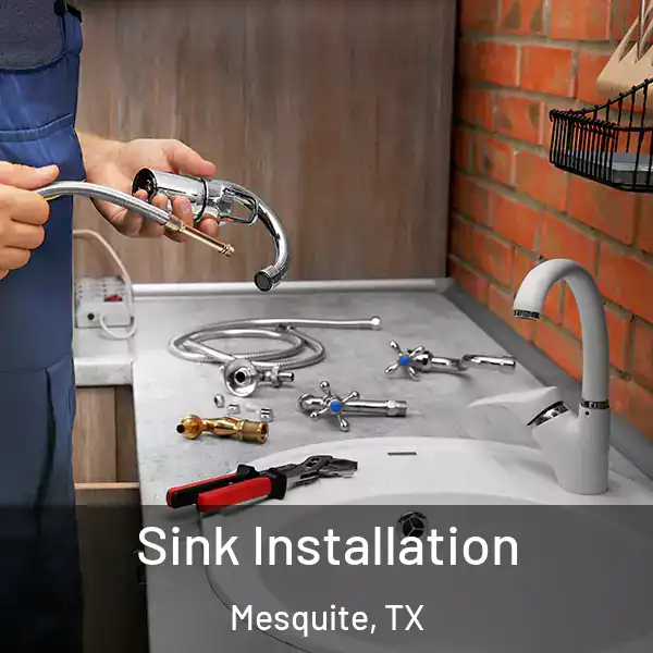  Sink Installation Mesquite, TX