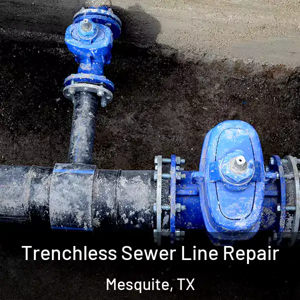  Trenchless Sewer Line Repair Mesquite, TX