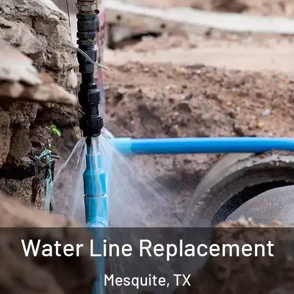  Water Line Replacement Mesquite, TX